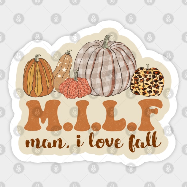 MILF Man I Love Fall Sticker by UniqueBoutiqueTheArt